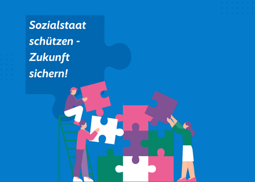 Grafische Darstellung mehrerer Personen, die aus farbigen Puzzleteilen ein Puzzle zusammensetzen. In einem extragroßen Puzzleteil steht in weiß auf blau: Sozialstaat schützen - Zukunft sichern.