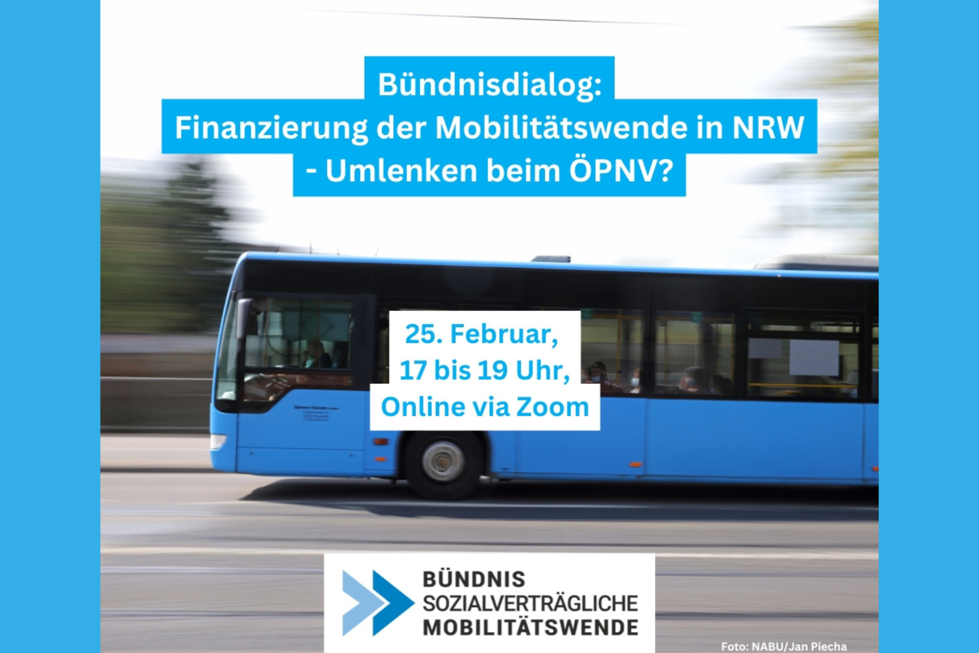 Im Hintergrund ein fahrender, blauer Linienbus. Im Vordergrund in weißer Schrift auf blauem Grund: Bündnisdialog: Finanzierung der Mobilitätswende in NRW - Umlenken beim ÖPNV. Darunter: 25. Februar17- 19 Uhr Online via Zoom