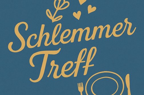 Schlemmer Treff, Schlemmen, Begegnen, Zusammensein