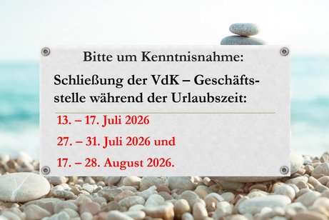 VdK-Gesch&auml;ftsstelle - Schliessung Sommerpause